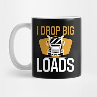 I Drop Big Loads Mug